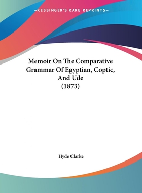 按需印刷不退不换Memoir On The Comparative Grammar Of Egyptian, Coptic, And Ude (1873)[9781104191078]