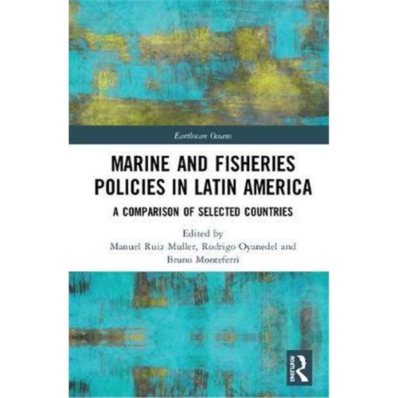 按需印刷图书Marine and Fisheries Policies in Latin America:A Comparison of Selected Countries[9781138386921]