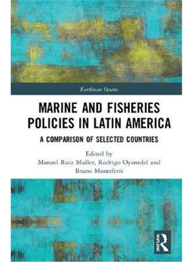 按需印刷不退不换图书Marine and Fisheries Policies in Latin America:A Comparison of Selected Countries[9781138386921]