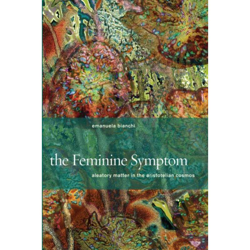 预订不退不换The Feminine Symptom:Aleatory Matter in the Aristotelian Cosmos