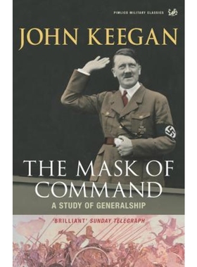 预订The Mask of Command:A Study of Generalship