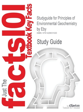 按需印刷Studyguide for Principles of Environmental Geochemistry by Eby, ISBN 9780122290619[9781428831520]