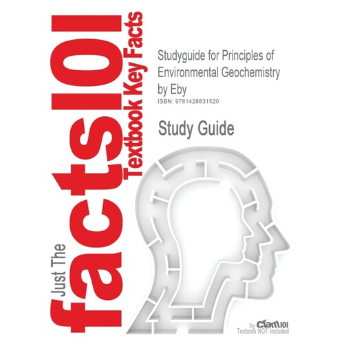 按需印刷不退不换Studyguide for Principles of Environmental Geochemistry by Eby, ISBN 9780122290619[9781428831520]