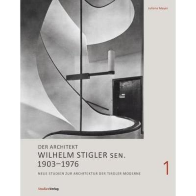 预订【德语】 Der Architekt Willi Stigler sen. 1903-1976:Neue Studien zur Architektur der Tiroler Moderne