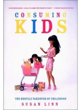 预订Consuming Kids:The Hostile Takeover of Childhood