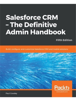 按需印刷Salesforce CRM - The Definitive Admin Handbook - Fifth Edition