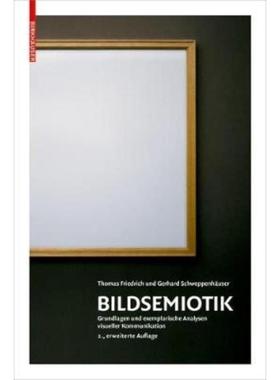 预订【德语】 Bildsemiotik:Grundlagen und exemplarische Analysen visueller Kommunikation