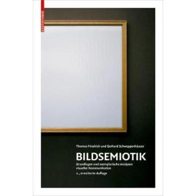 预订【德语】 Bildsemiotik:Grundlagen und exemplarische Analysen visueller Kommunikation