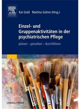 预订【德语】Einzel- und Gruppenaktivitaten in der psychiatrischen Pflege[9783437281709]