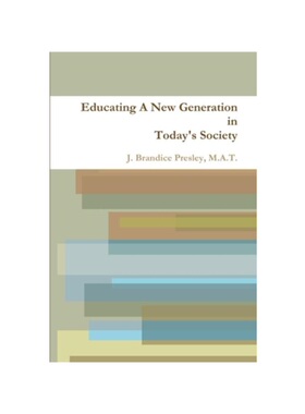 按需印刷不退不换Educating A New Generation in Today's Society[9781105749537]