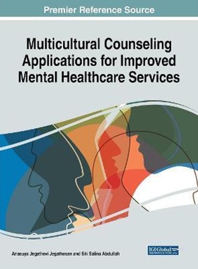按需印刷不退不换Multicultural Counseling Applications for Improved Mental Healthcare Services[9781522560739]
