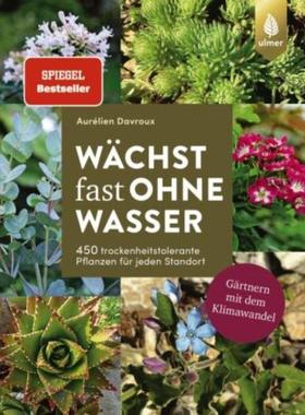 预订【德语】 Wächst fast ohne Wasser:450 trockenheitstolerante Pflanzen für jeden Stan
