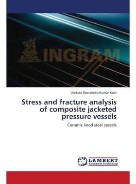 按需印刷Stress and fracture analysis of composite jacketed pressure vessels[9783659218392]