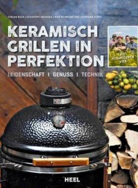预订【德语】 Keramisch Grillen in Perfektion:Leidenschaft - Genuss - Technik