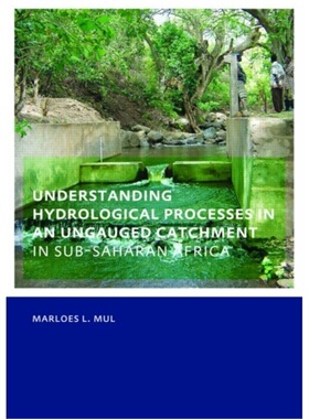 预订Understanding Hydrological Processes in an Ungauged Catchment in sub-Saharan Afr[9780415549561]