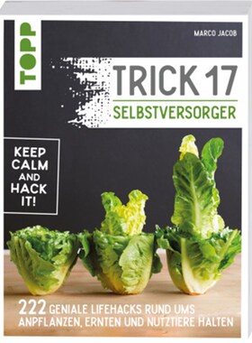 预订【德语】Trick 17 - Selbstversorger:222 Hacks rund ums Anpflanzen, Ernten und Nutztiere