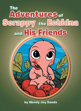 按需印刷The Adventures of Scrappy the Echidna and His Friends[9781483680019]