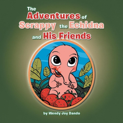按需印刷The Adventures of Scrappy the Echidna and His Friends[9781483680019]