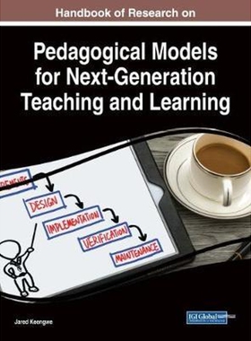 按需印刷不退不换Handbook of Research on Pedagogical Models for Next-Generation Teaching and Learning[9781522538738]