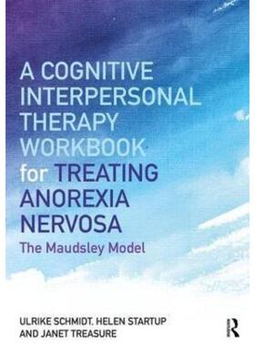 预订A Cognitive-Interpersonal Therapy Workbook for Treating Anorexia Nervosa:The Maudsley Model