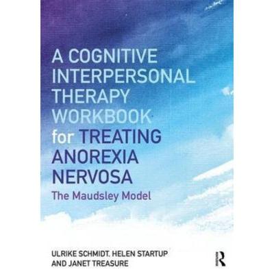 预订A Cognitive-Interpersonal Therapy Workbook for Treating Anorexia Nervosa:The Maudsley Model