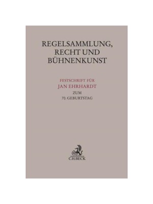 预订不退不换德语Regelsammlung, Recht und Bühnenkunst:Festschrift für Jan Ehrhardt zum 70. Geburtstag