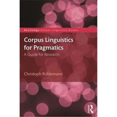 按需印刷Corpus Linguistics for Pragmatics:A guide for research[9781138718784]