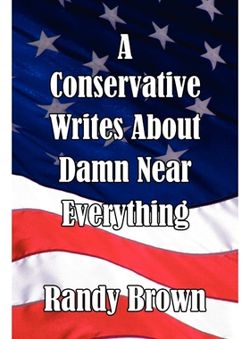 按需印刷不退不换A Conservative Writes about Damn Near Everything[9781453597910]