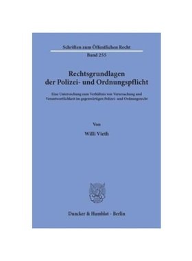 预订【德语】Rechtsgrundlagen der Polizei- und Ordnungspflicht.:Eine Untersuchung zum Verh?ltnis von Verursachung und Ver
