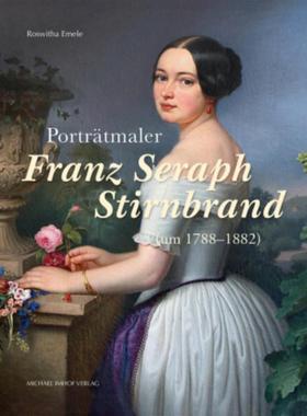 预订【德语】 Porträtmaler Franz Seraph Stirnbrand (um 1788-1882):Leben und Werk