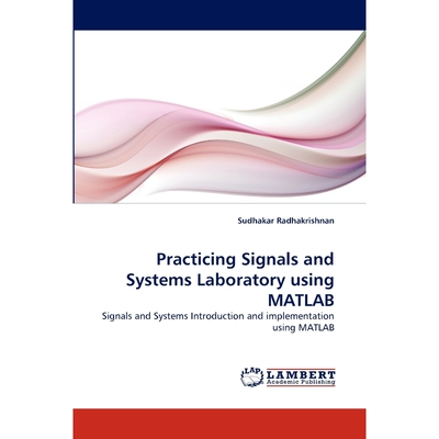 按需印刷不退不换Practicing Signals and Systems Laboratory using MATLAB[9783838375281]