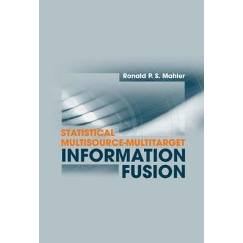 预订不退不换Statistical Multisource-Multitarget Information Fusion[9781596930926]