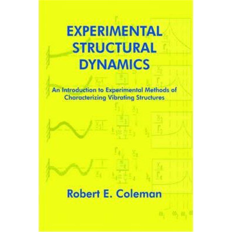 按需印刷不退不换Experimental Structural Dynamics:An Introduction