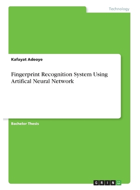 按需印刷Fingerprint Recognition System Using Artifical Neural Network[9783668726161]