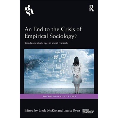 预订End to the Crisis of Empirical Sociology [9781138596313]