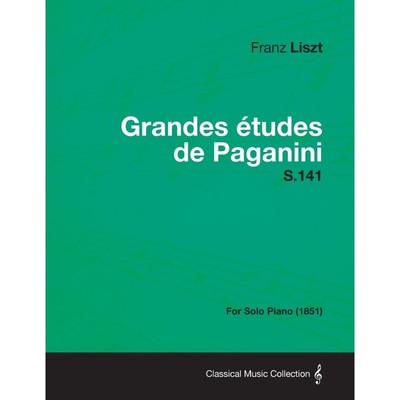 按需印刷Grandes Etudes de Paganini S.141 - For Solo Piano (1851)[9781447476450]