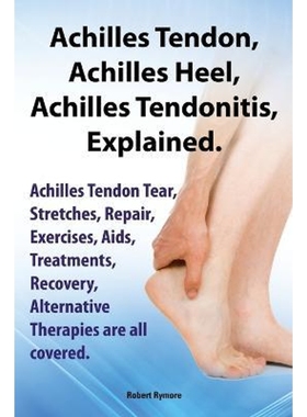 预订Achilles Heel, Achilles Tendon, Achilles Tendonitis Explained. Achilles Tendon Tear, Stretches, Repair, Exercises, A