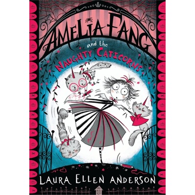 现货 AMELIA FANG AND THE NAUGHTY CATICORNS 长尖牙的阿米莉亚 和顽皮猫英文原版 儿童读物