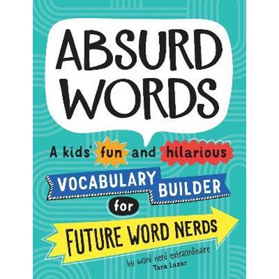 预订不退不换 Absurd Words: A kids' fun and hilarious vocabulary builder  荒谬词语：趣味儿童词汇构建书