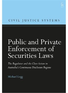 预订Public and Private Enforcement of Securities Laws:The Regulator and the Class Action in Australia's Continuous Discl