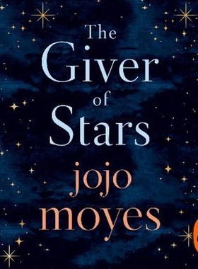 预订The Giver of Stars:The spellbinding love story from the author of the global phenomenon Me Before You