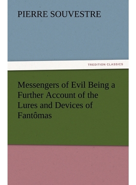 按需印刷Messengers of Evil Being a Further Account of the Lures and Devices of Fant?mas[9783847224020]