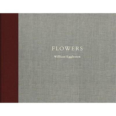 预订William Eggleston: Flowers