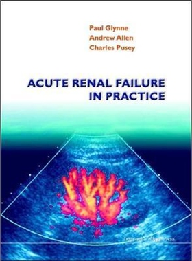 按需印刷不退不换Acute Renal Failure in Practice[9781860942167]