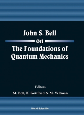 按需印刷不退不换John S Bell on the Foundations of Quantum Mechanics[9789810246877]