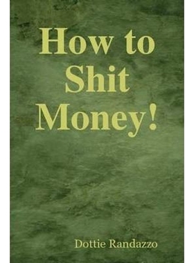 按需印刷How to Shit Money![9780615188867]