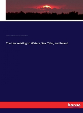 按需印刷不退不换The Law relating to Waters, Sea, Tidal, and Inland[9783337146313]