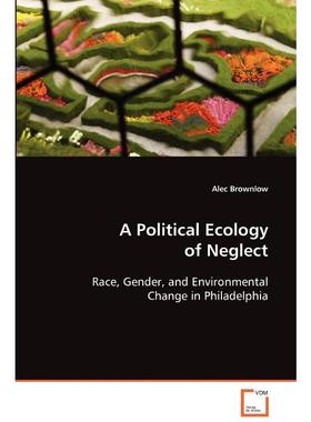 按需印刷A Political Ecology of Neglect[9783639092691]
