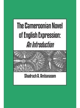 按需印刷不退不换The Cameroonian Novel of English Expression. An Introduction[9789956558698]