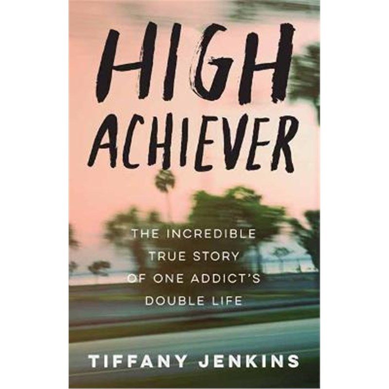 预订high achiever:the incredible true story of one addicts